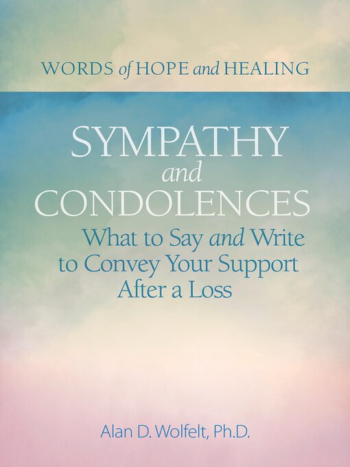 Title details for Sympathy & Condolences by Alan Wolfelt - Available